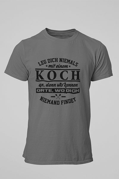 Herren Shirts Leg dich niemals mit einem Koch an