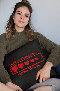 Liebe werdengeladen Warten Sie mal Kissenbezug