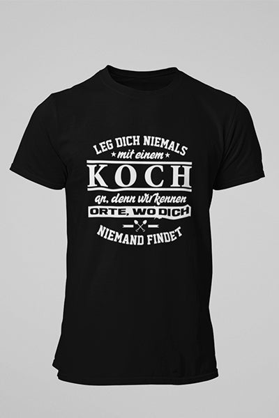 Herren Shirts Leg dich niemals mit einem Koch an