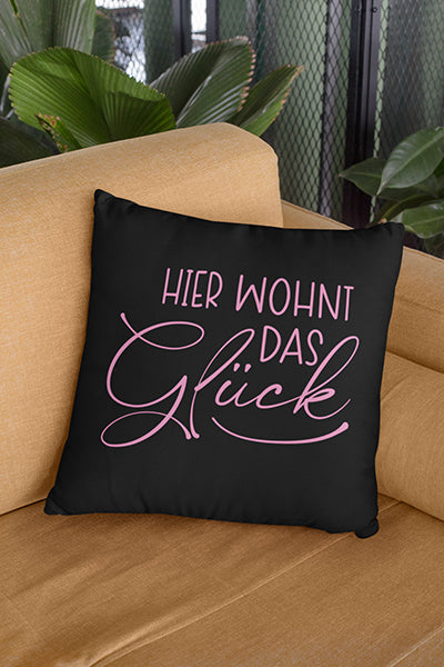 Hier wohnt das Glück Kissenbezug