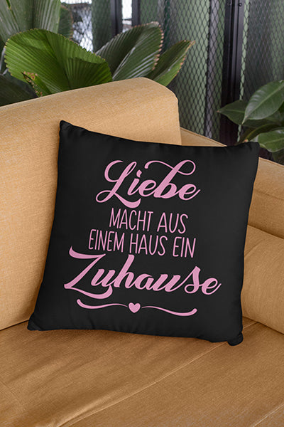 Liebe macht aus einem Haus ein Zuhause Herz Kissenbezug
