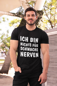 Herren Shirt Ich bin nichts für schwache Nerven