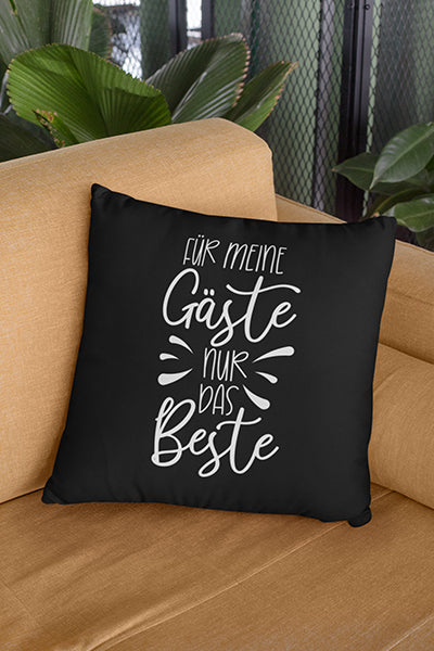 Für meine Gäste nur das Beste Kissenbezug