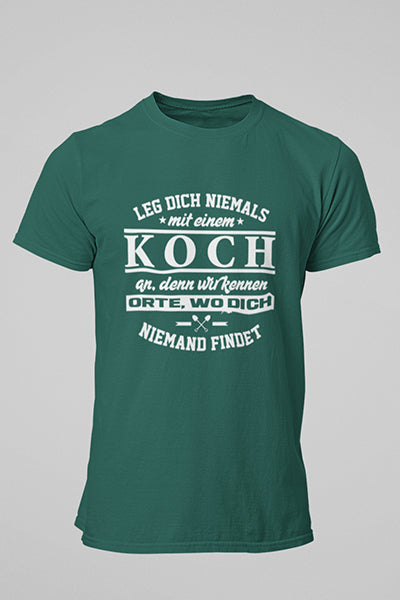 Herren Shirts Leg dich niemals mit einem Koch an
