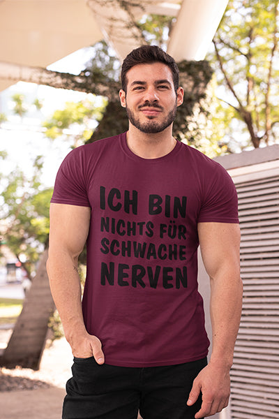 Herren Shirt Ich bin nichts für schwache Nerven