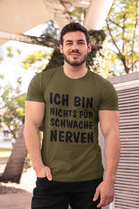 Herren Shirt Ich bin nichts für schwache Nerven