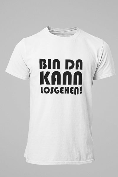 Herren T-Shirt Bin da kann losgehen