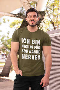 Herren Shirt Ich bin nichts für schwache Nerven