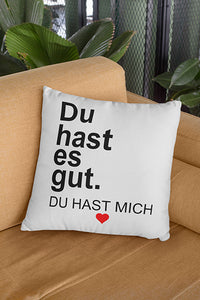 Du hast es gut Du hast mich Kissenbezug