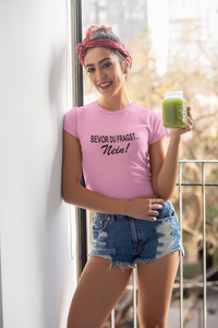 Frauen T-Shirt Bevor du fragst Nein!