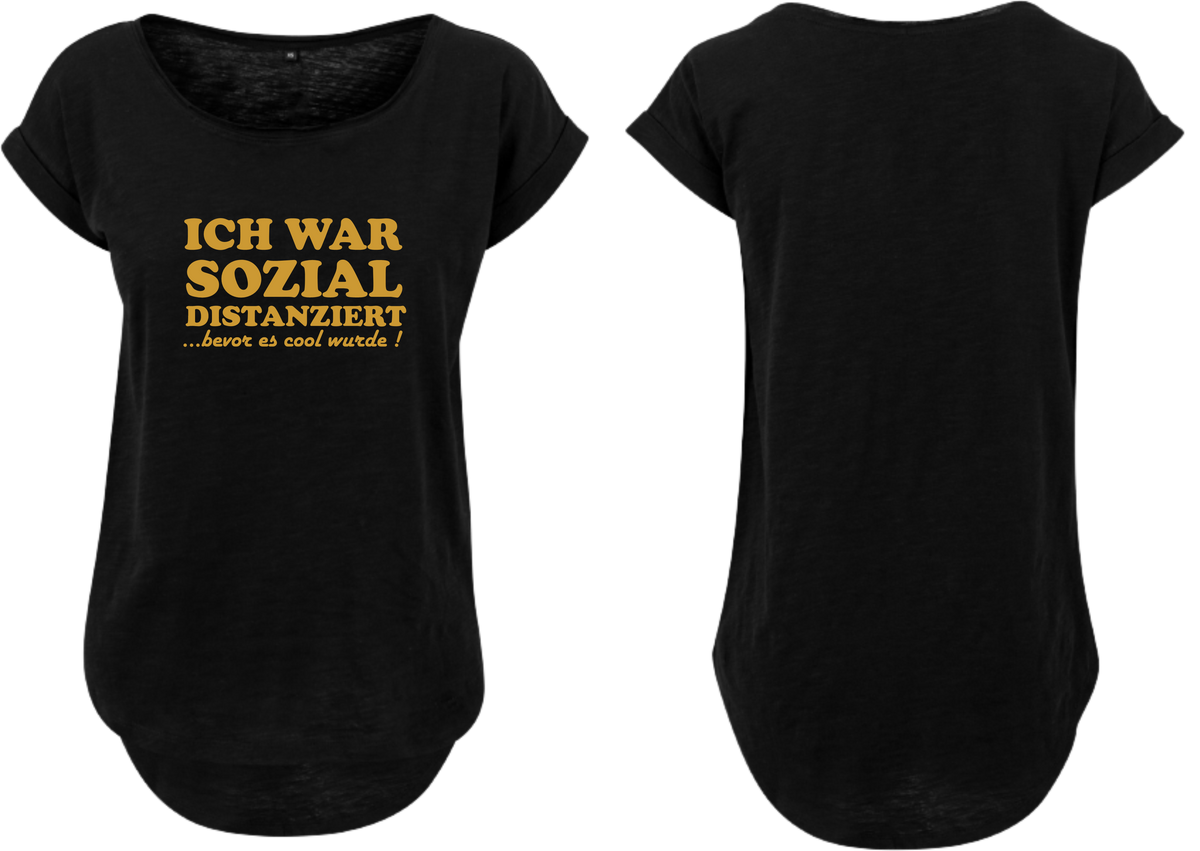 Frauen Long Shirt Ich war Sozial Distanziert bevor es Cool wurde!