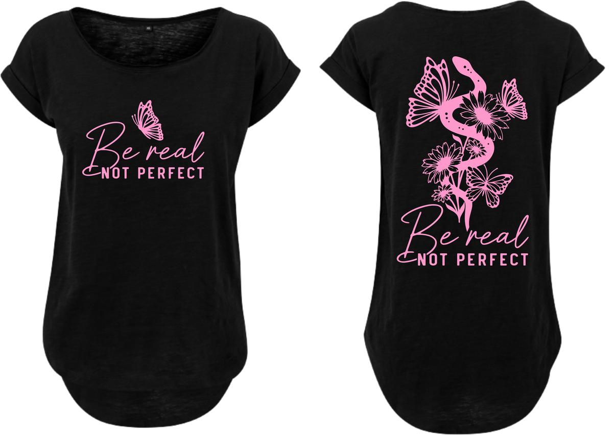 Frauen Long Shirt Be real not Perfect