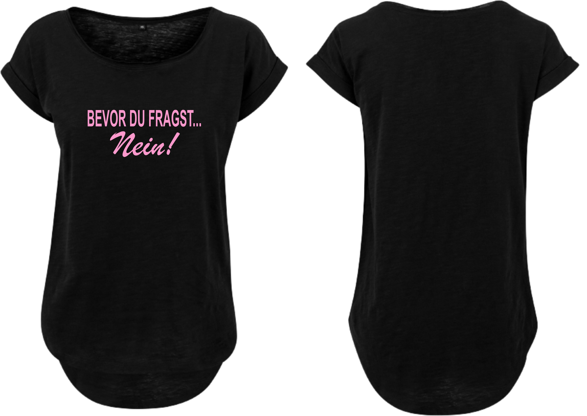 Frauen Long Shirt Bevor du fragst Nein!