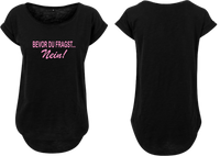 Frauen Long Shirt Bevor du fragst Nein!