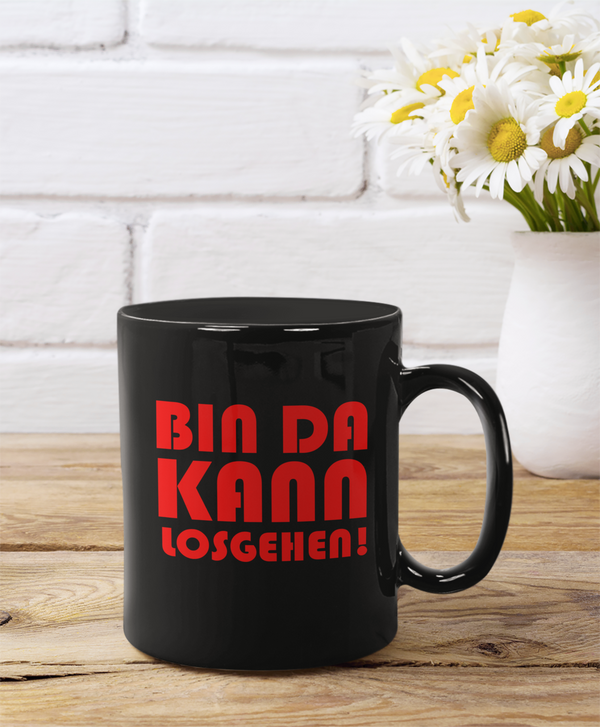 Tasse Bin da kann losgehen