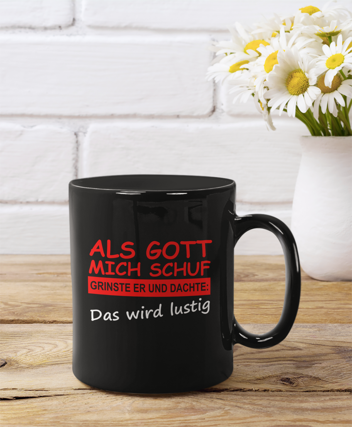 Tasse Als Gott mich schuf