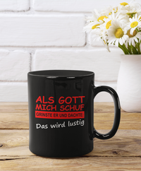 Tasse Als Gott mich schuf