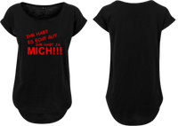 Frauen Long Shirt Ihr habt es echt gut ihr habt ja mich!!!