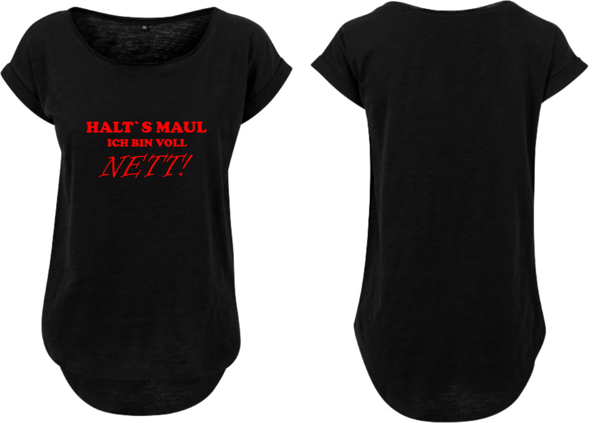 Frauen Long Shirt Halt´s Maul ich bin voll Nett!