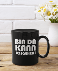 Tasse Bin da kann losgehen