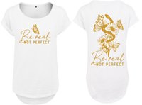 Frauen Long Shirt Be real not Perfect