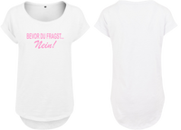 Frauen Long Shirt Bevor du fragst Nein!