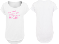 Frauen Long Shirt Ihr habt es echt gut ihr habt ja mich!!!