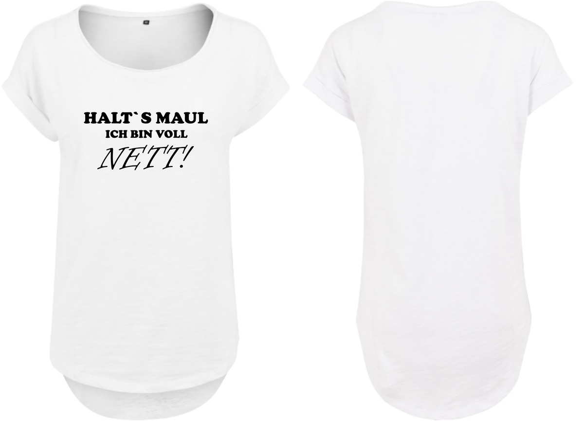 Frauen Long Shirt Halt´s Maul ich bin voll Nett!