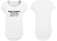 Frauen Long Shirt Halt´s Maul ich bin voll Nett!