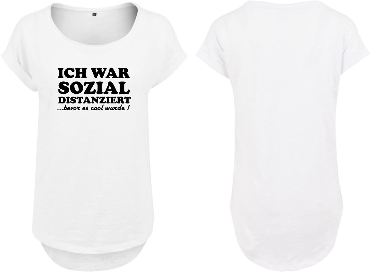 Frauen Long Shirt Ich war Sozial Distanziert bevor es Cool wurde!