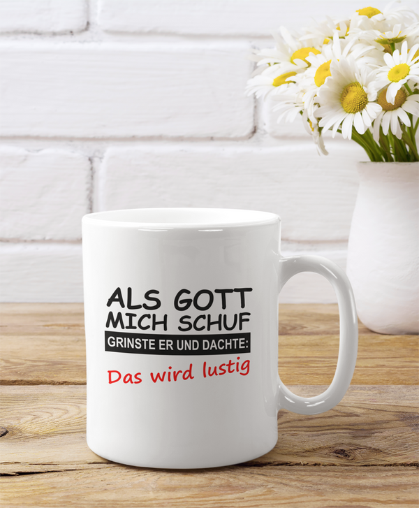 Tasse Als Gott mich schuf