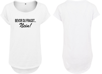Frauen Long Shirt Bevor du fragst Nein!
