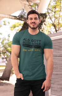 Herren ALS GOTT MICH SCHUF T-Shirt